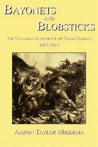Bayonets And Blobsticks, De Aaron Taylor Miedema. Editorial Legacy Books Press, Tapa Blanda En Inglés