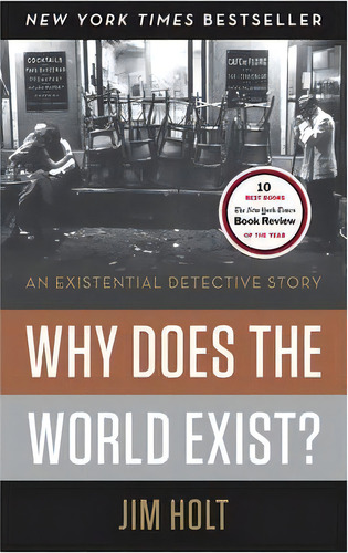 Why Does The World Exist?, De Jim Holt. Editorial Ww Norton Co, Tapa Dura En Inglés