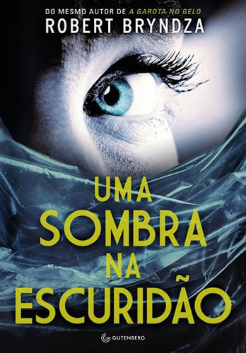 Uma Sombra Na Escuridão, De Bryndza, Robert. Editora Gutenberg, Capa Mole, Edição 1ª Edição - 2017 Em Português