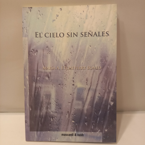 Maria Etcheverry Boneo - El Cielo Sin Señales