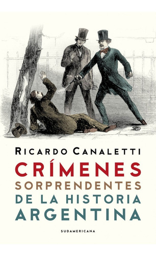 Imagen 1 de 2 de Crímenes Sorprendentes De La Historia Argentina - Canaletti
