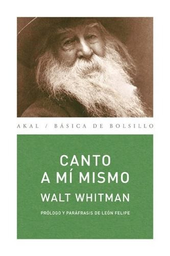 Canto A Mí Mismo - Prólogo León Felipe, Whitman, Akal