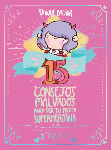 Libro: 15 Consejos Malvados Para Ser Tu Propia Superheroína 