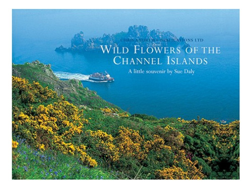 Wild Flowers Of The Channel Islands Little Souvenir - . Eb17
