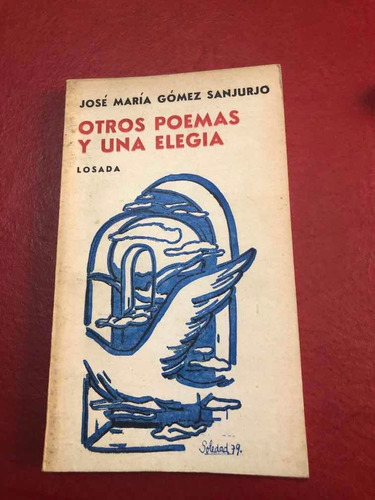 Otros Poemas Y Una Elegía. José María Gómez Sanjurjo.