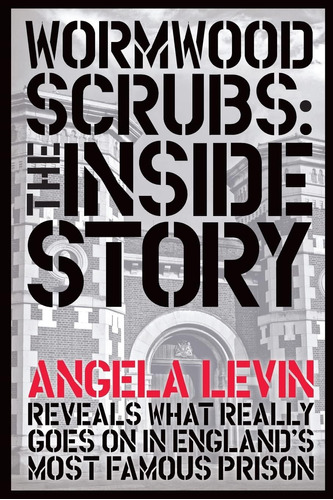 Libro: Wormwood Scrubs: The Inside Story: Revealing What On