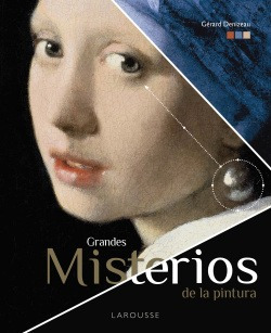 Grandes Misterios De La Pintura Denizeau, Gerard Larousse