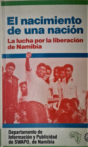 El Nacimiento De Una Nación , Namibia - Zed Press  1985 