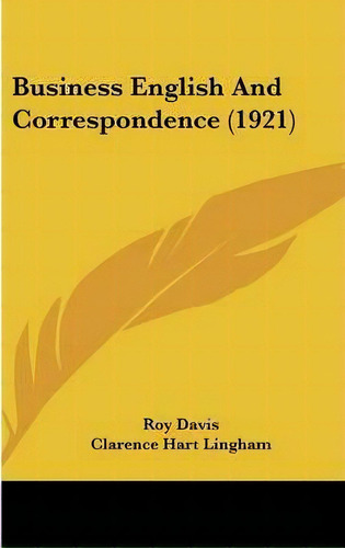 Business English And Correspondence (1921), De Roy Davis. Editorial Kessinger Publishing, Tapa Dura En Inglés