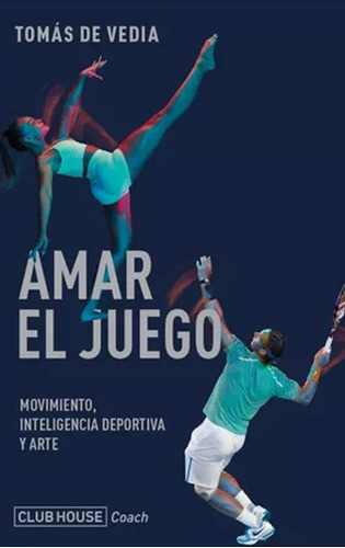 Libro Amar El Juego Deporte Tomas De Vedia Psicología