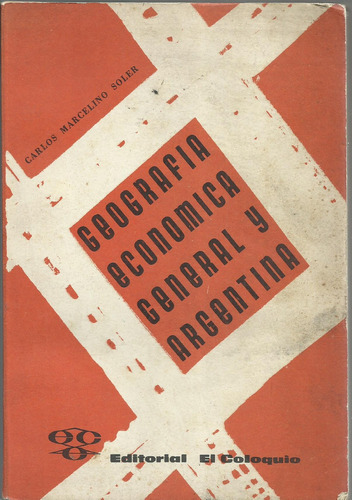 Geografía Económica General Y Argentina C M Soler