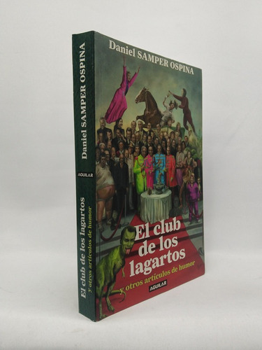 El Club De Los Largartos. Y Otros Articulos De Humor.