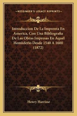 Libro Introduccion De La Imprenta En America, Con Una Bib...