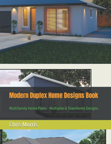 Libro: Modern Duplex Home Designs Book: Multifamily Home Pla