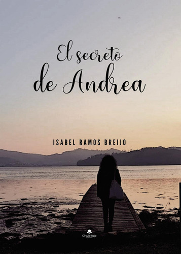 El Secreto De Andrea: No, de Ramos Breijo, María Isabel., vol. 1. Editorial Círculo Rojo SL, tapa pasta blanda, edición 1 en español, 2023