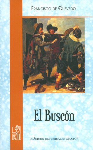 El buscón, de Francisco De Quevedo Villegas. Serie 1020805263, vol. 1. Editorial Ediciones Gaviota, tapa blanda, edición 2017 en español, 2017
