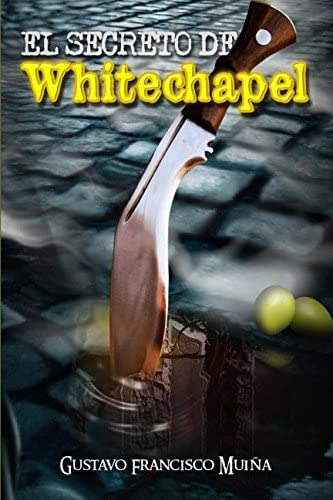 Libro: El Secreto De Whitechapel (spanish Edition)