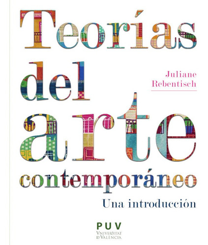 Teorías Del Arte Contemporáneo - Juliane Rebentisch