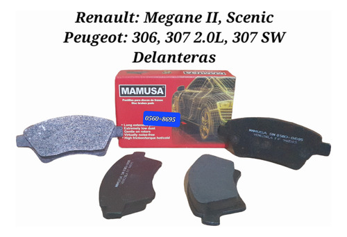 Pastillas Frenos Mamusa 8695=0560 Megane Ii/scenic/307 2.0l