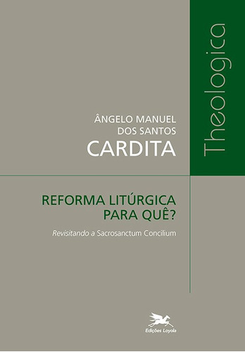 Livro Reforma Litúrgica Para Quê?: Revisitando A Sacrosan...