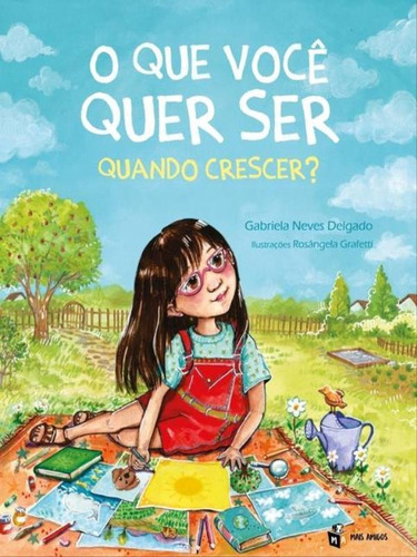 O Que Você Quer Ser Quando Crescer?, De Delgado, Gabriela Neves. Editorial Mais Amigos, Tapa Mole, Edición 2022-04-18 00:00:00 En Português