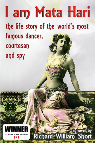 I Am Mata Hari: The Life Story Of The World's Most Famous Dancer, Courtesan And Spy, De Short, Richard William. Editorial Createspace, Tapa Blanda En Inglés