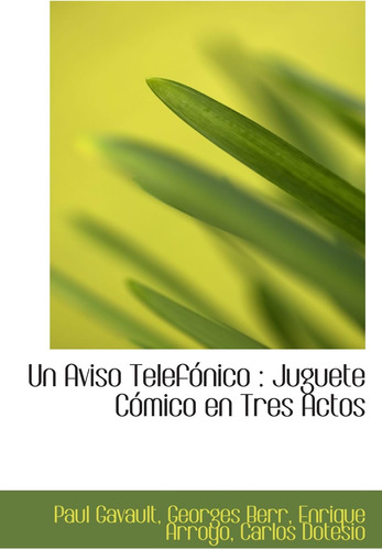 Libro: Un Aviso Telefónico : Juguete Cómico En Tres Actos (s