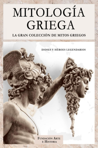 Libro: Mitología Griega: La Gran Colección De Mitos Griegos: