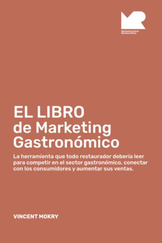 El Libro De Marketing Gastronomico: La Herramienta Que Todo