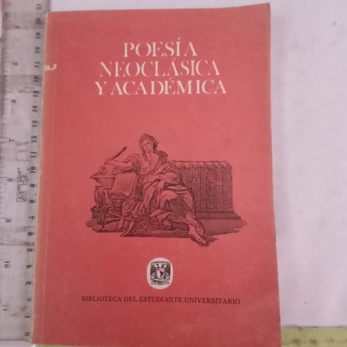 Poesía Neoclasica Y Académica Unam 1978