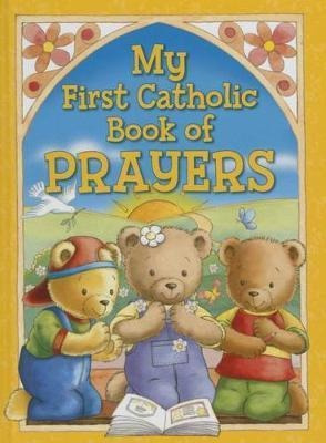 My First Catholic Book Of Prayers And Graces - Angela Hew...