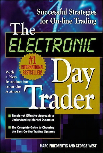 The Electronic Day Trader: Successful Strategies For On-line Trading, De George West. Editorial Mcgraw Hill Education Europe, Tapa Blanda En Inglés