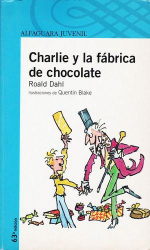 Roald Dahl - Charlie Y La Fábrica De Chocolate (alfaguara)