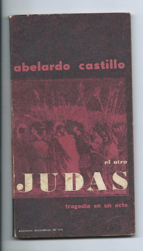 Abelardo Castillo El Otro Judas Escarabajo De Oro 1963