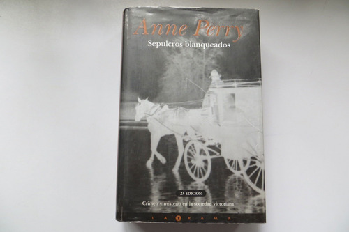 Sepulcros Blanqueados Anne Perry Tapa Dura Ediciones B 2001