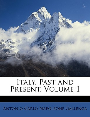 Libro Italy, Past And Present, Volume 1 - Gallenga, Anton...