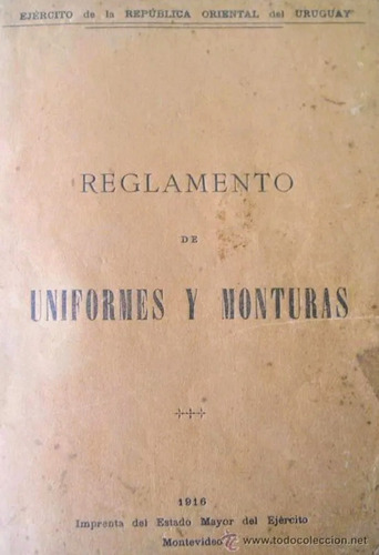 Reglamento De Uniformes Militares  Ejercito De Uruguay 1916