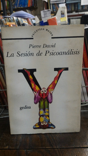 La Sesion De Psicoanalisis - Pierre David