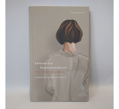 Una Novela Lirica Annemarie Schwarzenbach Firmamento
