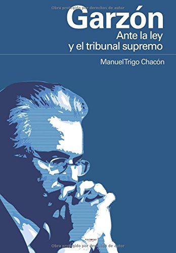 Garzon - Ante La Ley Y El Tribunal Supremo