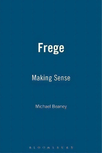 Frege, De Michael Beaney. Editorial Bloomsbury Publishing Plc, Tapa Blanda En Inglés