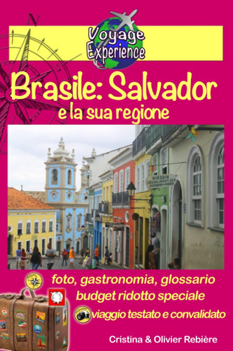 Libro: Brasile: Salvador E La Sua Regione: Scoprite Salvador