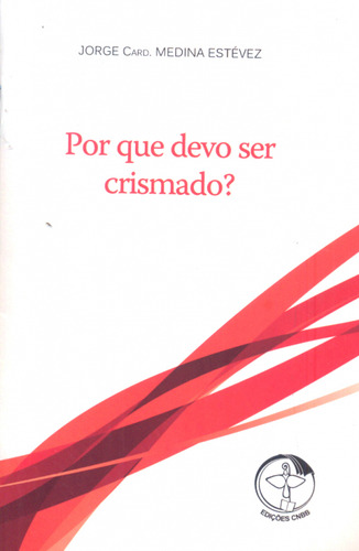 Por Que Devo Ser Crismado?