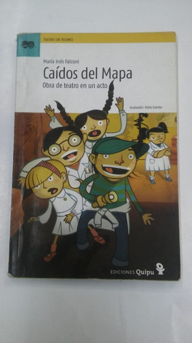 Caidos Del Mapa - La Obra De Teatro De  Falconi Quipu