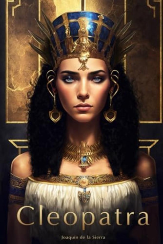 Libro: Cleopatra: El Viaje De Una Reina A Través Del Poder,