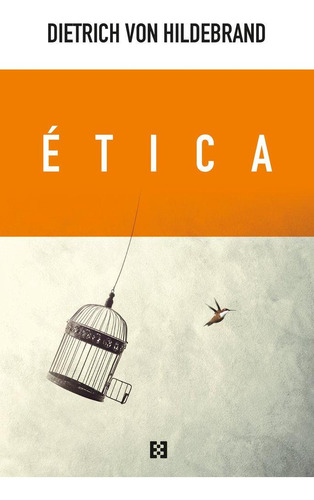 Libro: Ética. Von Hildebrand, Dietrich. Encuentro