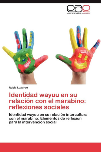 Libro: Identidad Wayuu En Su Relación Con El Marabino: Refle