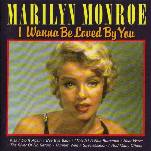 Marilyn Monroe - I Wanna Be Loved By You 