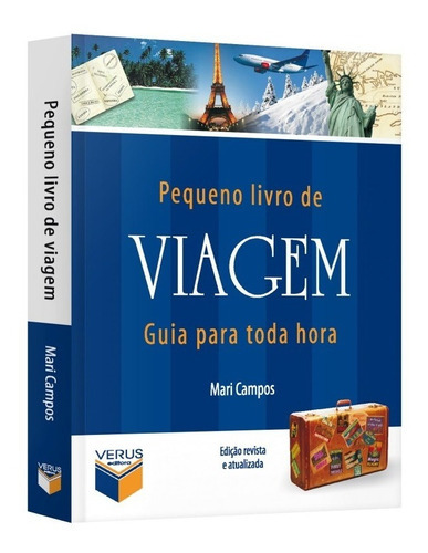 Pequeno Livro De Viagem: Guia Para Toda Hora, De Mari Campos. Editora Verus, Capa Mole Em Português, 2012