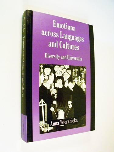 Anna Wierzbicka - Emotions Across Languages And Cultures